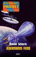 ebook: Raumschiff Promet - Von Stern zu Stern 07: Jedermanns Feind