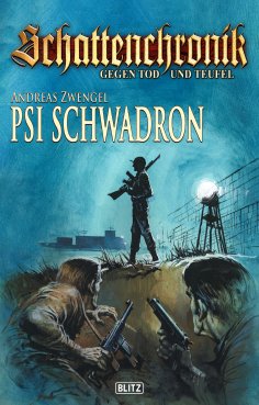 eBook: Schattenchronik - Gegen Tod und Teufel 18: PSI-Schwadron