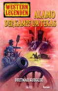 eBook: Western Legenden 23: Alamo - Der Kampf um Texas