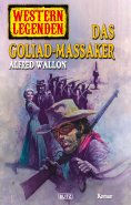 eBook: Western Legenden 24: Das Goliad-Massaker