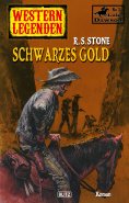 eBook: Western Legenden 28: Schwarzes Gold