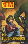 eBook: Western Legenden 36: Der Rodeo-Champion