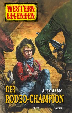 eBook: Western Legenden 36: Der Rodeo-Champion