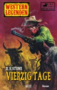 eBook: Western Legenden 37: Vierzig Tage