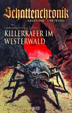 eBook: Schattenchronik - Gegen Tod und Teufel 05: Killerkäfer im Westerwald