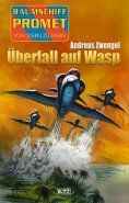 eBook: Raumschiff Promet - Von Stern zu Stern 41: Überfall auf Wasp