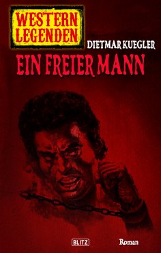 eBook: Western Legenden 44: Ein freier Mann