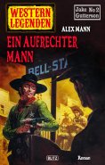 eBook: Western Legenden 45: Ein aufrechter Mann