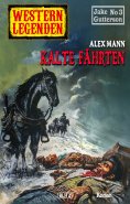 eBook: Western Legenden 47: Kalte Fährten