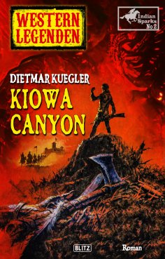 eBook: Western Legenden 59: Kiowa Canyon: Indian Sparks - Band 02