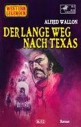 eBook: Western Legenden 60: Der lange Weg nach Texas