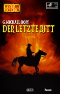 eBook: Western Legenden 63: Der letzte Ritt