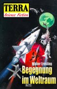 eBook: Terra - Science Fiction 05: Raumschiff Neptun 02 - Begegnung im Weltraum