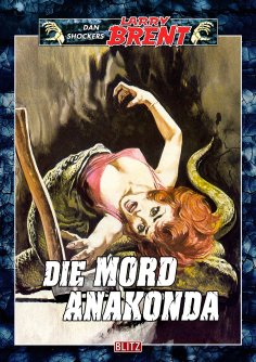 eBook: Larry Brent Classic 011: Die Mordanakonda