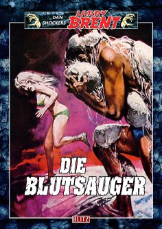 eBook: Larry Brent Classic 013: Die Blutsauger