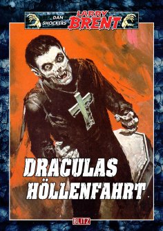 eBook: Larry Brent Classic 014: Draculas Höllenfahrt