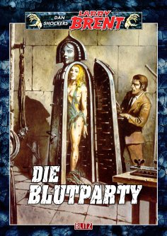 eBook: Larry Brent Classic 016: Die Blutparty