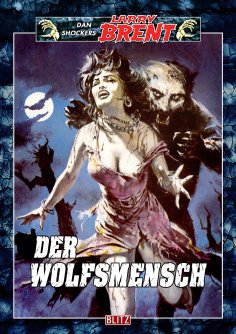 eBook: Larry Brent Classic 018: Der Wolfsmensch