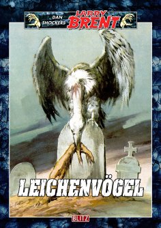 eBook: Larry Brent Classic 037: Leichenvögel