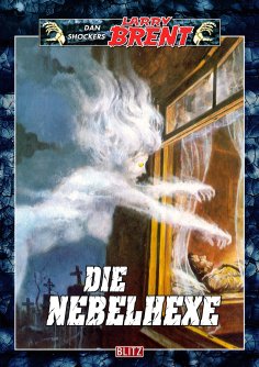 eBook: Larry Brent Classic 040: Die Nebelhexe