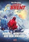 eBook: Larry Brent Classic 086: Mortus, Monstrum aus dem Jenseits