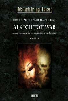 eBook: Meisterwerke der dunklen Phantastik 02: ALS ICH TOT WAR (Band 2)