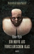 eBook: Meisterwerke der dunklen Phantastik 07: Ein Neffe aus venezianischem Glas