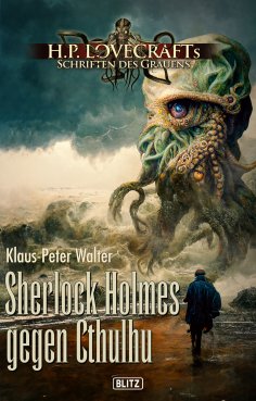 eBook: Lovecrafts Schriften des Grauens 32: Sherlock Holmes gegen Cthulhu