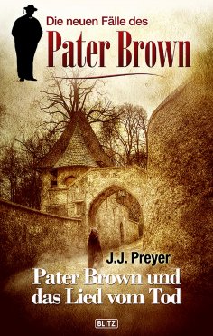 eBook: Die neuen Fälle des Pater Brown 02: Pater Brown und das Lied vom Tod