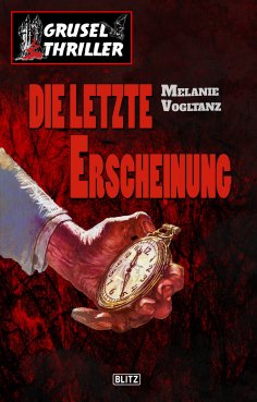 eBook: Grusel-Thriller 05: Die letzte Erscheinung