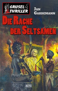 eBook: Grusel-Thriller 09: Die Rache der Seltsamen