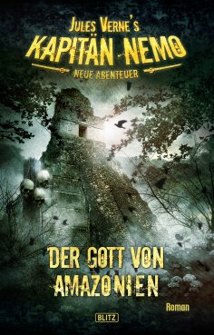 eBook: Jules Vernes Kapitän Nemo - Neue Abenteuer 03: Der Gott von Amazonien