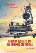 eBook: Korbinian Kässpatz und das Geheimnis des Tunnels