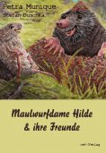ebook: Maulwurfdame Hilde & ihre Freunde