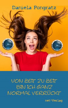 ebook: Von Zeit zu Zeit bin ich ganz normal verrückt
