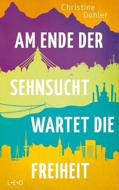 eBook: Am Ende der Sehnsucht wartet die Freiheit