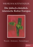 eBook: Die jüdisch-christlich-islamische Kultur Europas