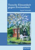 ebook: Tausche Einsamkeit gegen Zweisamkeit