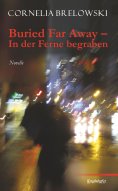 eBook: Buried Far Away – In der Ferne begraben