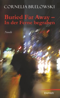 eBook: Buried Far Away – In der Ferne begraben