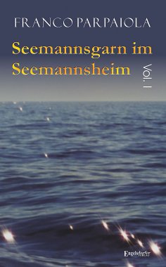eBook: Seemannsgarn im Seemannsheim: Vol. I