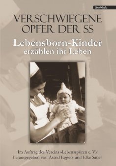 eBook: Verschwiegene Opfer der SS. Lebensborn-Kinder erzählen ihr Leben