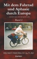 eBook: Mit dem Fahrrad und Aphasie durch Europa. Band 2