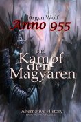 eBook: Anno 955 (Bd1): Kampf den Magyaren