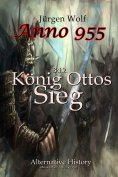 eBook: Anno 955 (Bd2): König Ottos Sieg