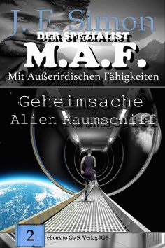 eBook: Geheimsache Alien Raumschiff (Der Spezialist M.A.F.  Bd.2)