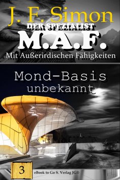 eBook: Mond-Basis unbekannt (Der Spezialist M.A.F.  Bd.3)