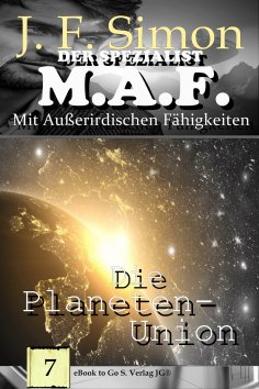 eBook: Die Planeten-Union (Der Spezialist M.A.F.  7)