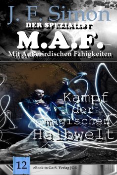 ebook: Kampf der magischen Halbwelt (Der Spezialist M.A.F. 12)