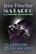 eBook: Lebende Raumschiffe (MATARKO 8)
